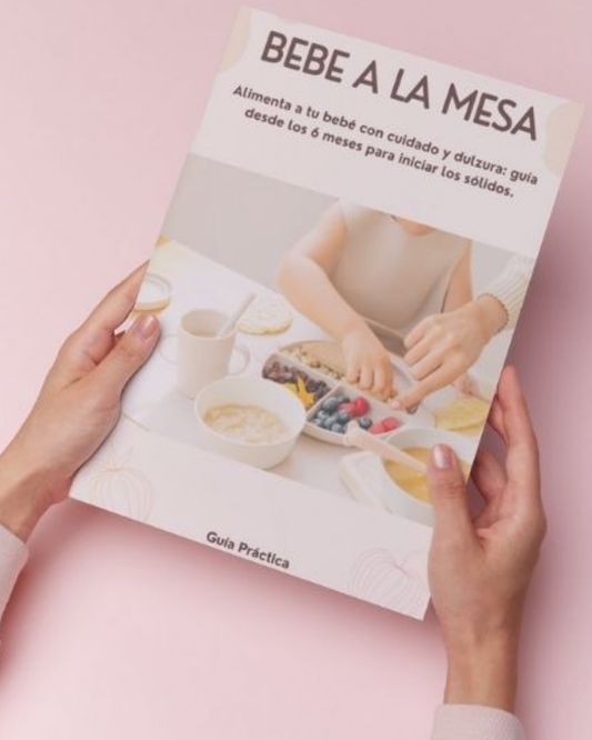 Bebé a la mesa: Tu guía práctica de alimentación complementaria + recetas nutritivas